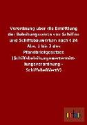 Verordnung über die Ermittlung der Beleihungswerte von Schiffen und Schiffsbauwerken nach § 24 Abs. 1 bis 3 des Pfandbriefgesetzes (Schiffsbeleihungswertermitt- lungsverordnung - SchiffsBelWertV)