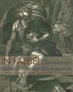 In Farbe! Clair-obscur-Holzschnitte der Renaissance aus der Sammlung Baselitz und der Albertina