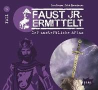Faust junior ermittelt: Der unsterbliche Artus (09)