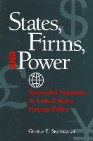 States, Firms, and Power: Successful Sanctions in United States Foreign Policy