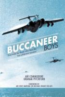 Buccaneer Boys: True Tales by Those Who Flew the 'Last All- British Bomber'
