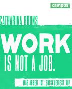 work is not a job (pinke Ausgabe)