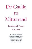 Degaulle to Mitterrand: President Power in France