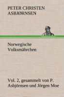 Norwegische Volksmährchen vol. 2 gesammelt von P. Asbjörnsen und Jörgen Moe