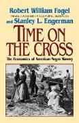 Time on the Cross: The Economics of American Slavery
