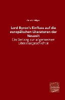 Lord Byron's Einfluss auf die europäischen Literaturen der Neuzeit