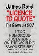 James Bond - Licence to Quote: The Quotable 007