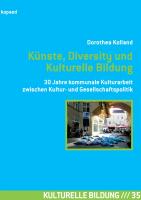 Künste, Diversity und Kulturelle Bildung