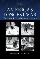 America's Longest War: The United States and Vietnam, 1950-1975