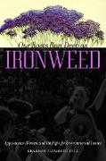 Our Roots Run Deep as Ironweed