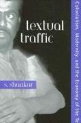 Textual Traffic: Colonialism, Modernity, and the Economy of the Text