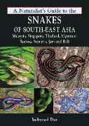 A Naturalist's Guide to the Snakes of Southeast Asia