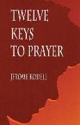 Twelve Keys to Prayer