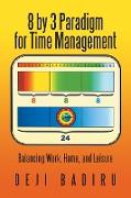 8 by 3 Paradigm for Time Management