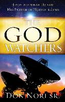 The God Watchers: Jesus Did What He Saw His Father in Heaven Doing