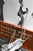 Shadow Woman: The Extraordinary Career of Pauline Benton
