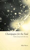 Champagne for the Soul: Celebrating God's Gift of Joy