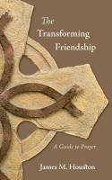 The Transforming Friendship: A Guide to Prayer