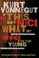 If This Isn't Nice, What Is?: Advice for the Young