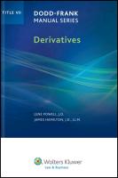 Dodd-Frank Manual Series: Derivatives (Title VII)