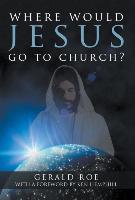 Where Would Jesus Go to Church?
