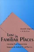 Lost in Familiar Places: Creating New Connections Between the Individual and Society