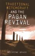 Traditional Witchcraft and the Pagan Revival: A Magical Anthropology