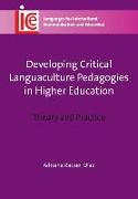 Developing Critical Languaculture Pedagogies in Higher Education