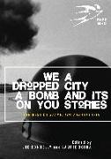 We Dropped a Bomb on You: A City and Its Stories: Los Angeles: The Best of Slake I-IV