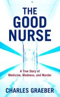 The Good Nurse: A True Story of Medicine, Madness, and Murder