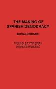 The Making of Spanish Democracy