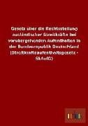 Gesetz über die Rechtsstellung ausländischer Streitkräfte bei vorübergehenden Aufenthalten in der Bundesrepublik Deutschland (Streitkräfteaufenthaltsgesetz - SkAufG)