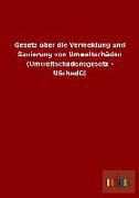 Gesetz über die Vermeidung und Sanierung von Umweltschäden (Umweltschadensgesetz - USchadG)