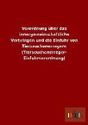 Verordnung über das innergemeinschaftliche Verbringen und die Einfuhr von Tierseuchenerregern (Tierseuchenerreger- Einfuhrverordnung)