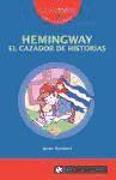 Hemingway : el cazador de historias