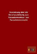 Verordnung über die Berufsausbildung zum Fassadenmonteur / zur Fassadenmonteurin