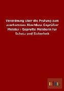 Verordnung über die Prüfung zum anerkannten Abschluss Geprüfter Meister / Geprüfte Meisterin für Schutz und Sicherheit