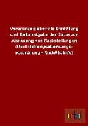 Verordnung über die Ermittlung und Bekanntgabe der Sätze zur Abzinsung von Rückstellungen (Rückstellungsabzinsungs- verordnung - RückAbzinsV)