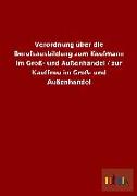 Verordnung über die Berufsausbildung zum Kaufmann im Groß- und Außenhandel / zur Kauffrau im Groß- und Außenhandel