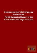 Verordnung über die Prüfung zu anerkannten Fortbildungsabschlüssen in der Finanzdienstleistungswirtschaft