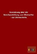 Verordnung über die Berufsausbildung zum Uhrmacher / zur Uhrmacherin