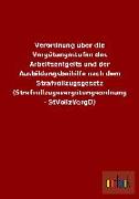 Verordnung über die Vergütungsstufen des Arbeitsentgelts und der Ausbildungsbeihilfe nach dem Strafvollzugsgesetz (Strafvollzugsvergütungsordnung - StVollzVergO)