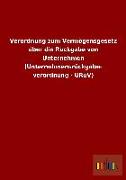 Verordnung zum Vermögensgesetz über die Rückgabe von Unternehmen (Unternehmensrückgabeverordnung - URüV)