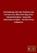 Verordnung über die Prüfung zum anerkannten Abschluß Geprüfter Industriemeister / Geprüfte Industriemeisterin - Fachrichtung Süßwaren