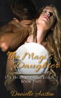 The Magi's Daughter: Book Two in the Prophecy Girl Trilogy