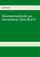 Quantenmechanik aus elementarer Sicht Buch 2