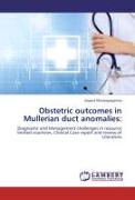 Obstetric outcomes in Mullerian duct anomalies