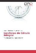 Lecciones de Cálculo Integral