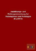 Ausbildungs- und Prüfungsverordnung für Podologinnen und Podologen (PodAPrV)