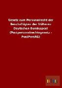 Gesetz zum Personalrecht der Beschäftigten der früheren Deutschen Bundespost (Postpersonalrechtsgesetz - PostPersRG)